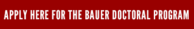 APPLY HERE FOR THE BAUER DOCTORAL PROGAM