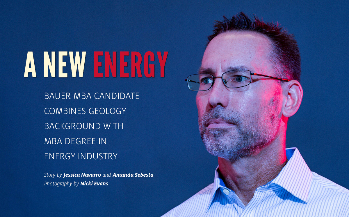 A New Energy: Bauer MBA Candidate Combines Geology Background with MBA Degree in Energy Industry