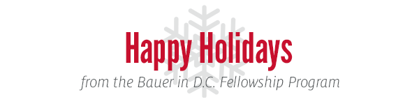 Photo: Happy Holidays from the Bauer in D.C. Fellowship Program