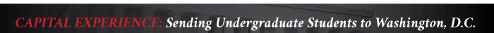 Capital Experience: Sending Undergraduate Students to Washington, D.C.
