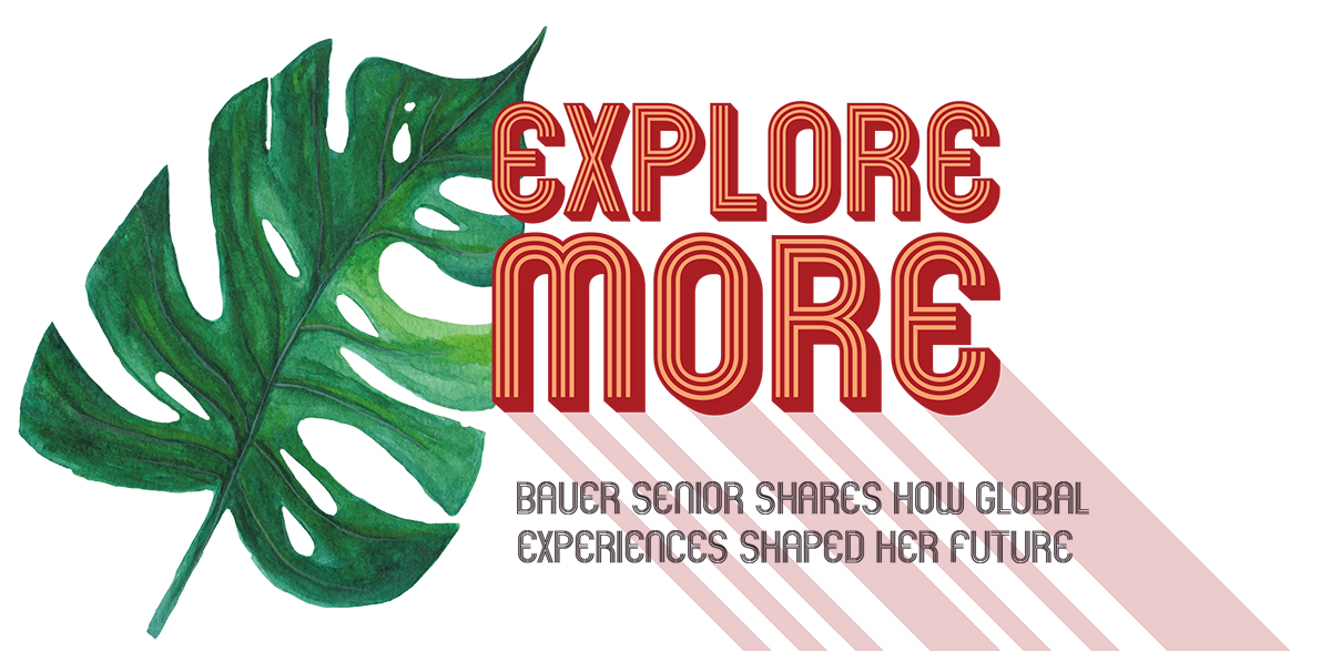 Explore More: Bauer Senior Shares How Global Experiences Shaped Her Future